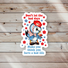 Load image into Gallery viewer, Don’t Let the Bad Days Win Sticker