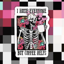 Load image into Gallery viewer, Skeleton I Hate Everyone But Coffee Helps Sticker