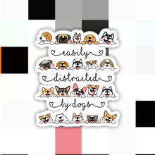 Load image into Gallery viewer, Easily Distracted By Dogs Sticker