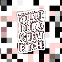Load image into Gallery viewer, You’re Doing Great Sticker
