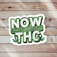 Load image into Gallery viewer, Now That’s What I Call THC Sticker