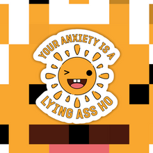 Load image into Gallery viewer, Your Anxiety is Lying to You Sticker