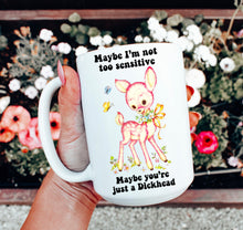 Load image into Gallery viewer, Too Sensitive You’re Just a Dickhead Retro Mug