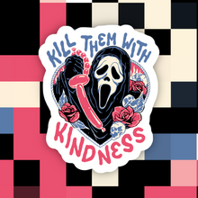 Load image into Gallery viewer, Scream Kill Them With Kindness Sticker