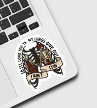 Load image into Gallery viewer, I’ll Love You Till My Lungs Give Out Sticker