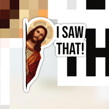 Load image into Gallery viewer, Meme Jesus I Saw That Sticker