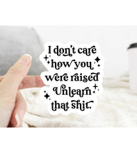Load image into Gallery viewer, Unlearn That Vinyl Sticker