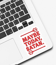 Load image into Gallery viewer, Maybe Today Satan Sticker