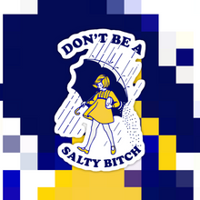 Load image into Gallery viewer, Don’t Be Salty Sticker