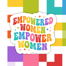 Load image into Gallery viewer, Empowered Women Empower Women Sticker
