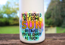 Load image into Gallery viewer, You Should Get Some Sun Holographic Sticker