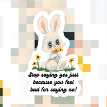 Load image into Gallery viewer, Stop Saying Yes Sticker