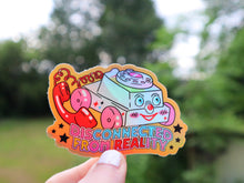 Load image into Gallery viewer, Holographic Disconnected From Reality Sticker