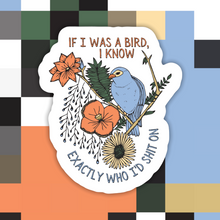 Load image into Gallery viewer, If I Was a Bird Sticker