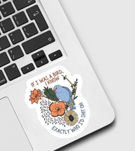 Load image into Gallery viewer, If I Was a Bird Sticker