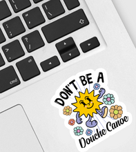 Load image into Gallery viewer, Don’t Be a Canoe Sticker