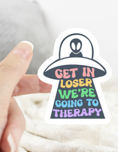 Load image into Gallery viewer, Get in Loser We’re Going to Therapy Sticker