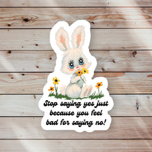 Load image into Gallery viewer, Stop Saying Yes Sticker