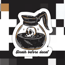 Load image into Gallery viewer, Death Before Decaf Coffee Sticker