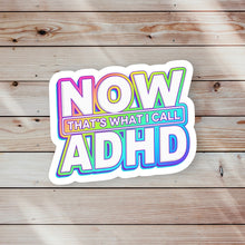 Load image into Gallery viewer, Now That’s What I Call ADHD Sticker