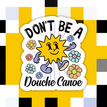 Load image into Gallery viewer, Don’t Be a Canoe Sticker