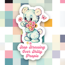 Load image into Gallery viewer, Stop Stressing Over Shitty People Sticker