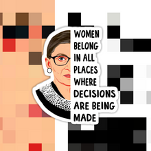 Load image into Gallery viewer, Ruth Bader Women Belong In All Places Sticker