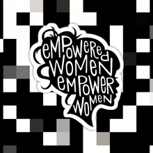 Load image into Gallery viewer, Empowered Women Empower Women Sticker