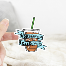 Load image into Gallery viewer, More Espresso Less Depresso Coffee Sticker