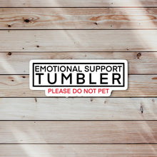 Load image into Gallery viewer, Emotional Support Tumbler Do No Pet Sticker
