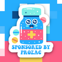 Load image into Gallery viewer, Sponsored By Prozac Sticker