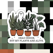 Load image into Gallery viewer, Dead Inside But My Plants are Alive Sticker
