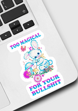 Load image into Gallery viewer, Too Magical For Your Bullshit Sticker