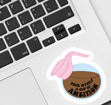Load image into Gallery viewer, Pour Myself a Cup of Ambition Dolly Sticker