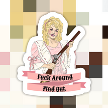 Load image into Gallery viewer, Dolly Parton F*ck Around and Find Out Sticker