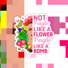 Load image into Gallery viewer, Frida Kahlo Fragile Like a Bomb Sticker