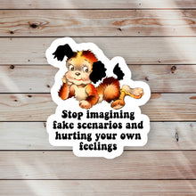 Load image into Gallery viewer, Stop Imaging Fake Scenarios Sticker