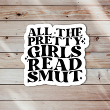 Load image into Gallery viewer, All the Pretty Girls Read Smut Sticker