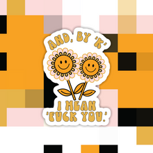 Load image into Gallery viewer, Flower And By K I Mean Sticker