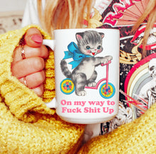 Load image into Gallery viewer, Cat On My Way to F*ck Sh*t Up Mug