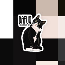 Load image into Gallery viewer, Cat Dafuq You Lookin’ At Sticker
