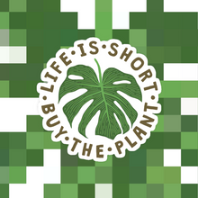 Load image into Gallery viewer, Life is Short Buy the Plant Stickert