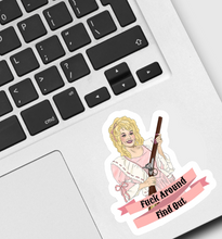 Load image into Gallery viewer, Dolly Parton F*ck Around and Find Out Sticker