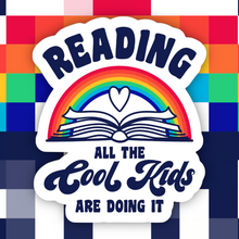 Load image into Gallery viewer, Reading All the Cool Kids Are Doing It Sticker