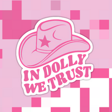 Load image into Gallery viewer, In Dolly We Trust Sticker