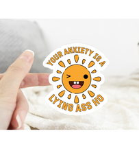 Load image into Gallery viewer, Your Anxiety is Lying to You Sticker