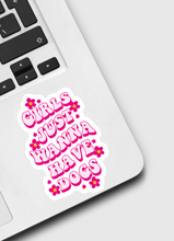 Load image into Gallery viewer, Girls Just Wanna Have Dogs Sticker
