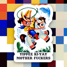 Load image into Gallery viewer, Yippee Ki-yay Mother F*ckers Sticker