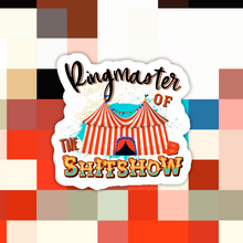 Load image into Gallery viewer, Ringmaster of the Sh*tshow Sticker