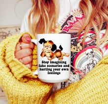 Load image into Gallery viewer, Stop Imagining Fake Scenarios Mug